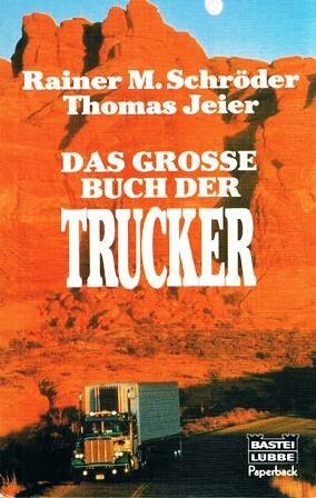Das grosse Buch der Trucker (Paperbacks. Bastei Lübbe Taschenbücher)