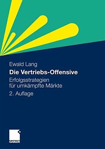 Die Vertriebs-Offensive: Erfolgsstrategien für umkämpfte Märkte