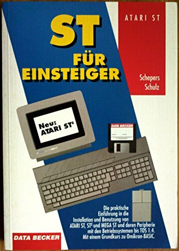 ST für Einsteiger. Mit Einführungen zur OMIKRON- BASIC