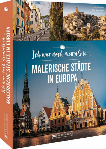 Städtereisen – Ich war noch niemals in ...: Malerische Städte in Europa entdecken. Auf zu 44 neuen Reisezielen in Europa
