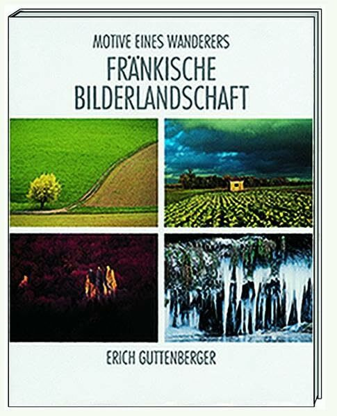 Fränkische Bilderlandschaft: Motive eines Wanderers