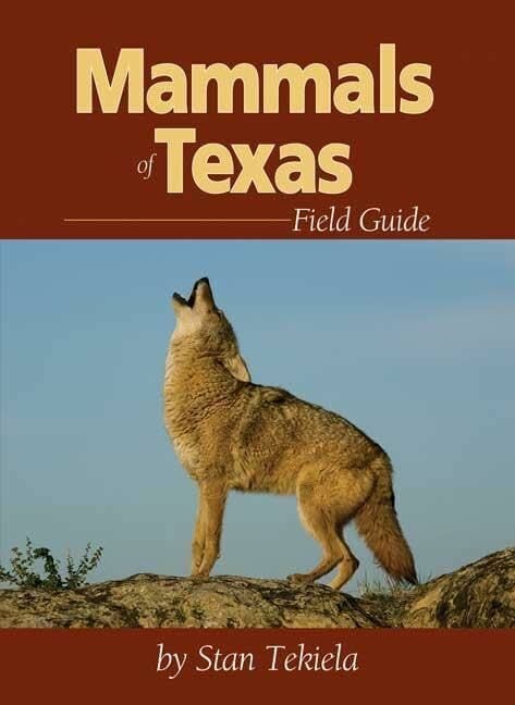 Mammals of Texas Field Guide (Mammal Identification Guides) Mammals of Texas Field Guide (Mammal Identification Guides)