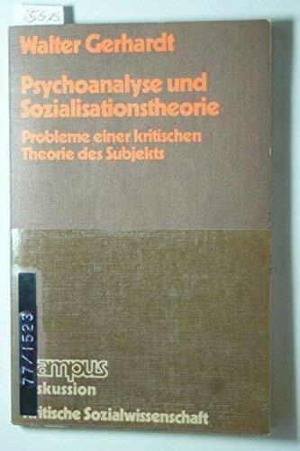 Psychoanalyse und Sozialisationstheorie. Probleme einer kritischen Theorie des Subjekts