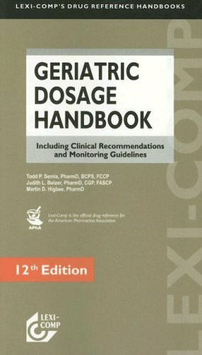 Lexi- Comp's Geriatric Dosage Handbook: Including Clinical Recommendations and Monitoring Guidelines