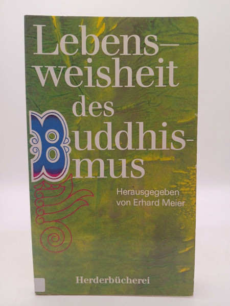 Lebensweisheit des Buddhismus.