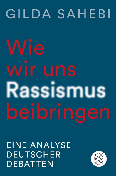 Wie wir uns Rassismus beibringen: Eine Analyse deutscher Debatten