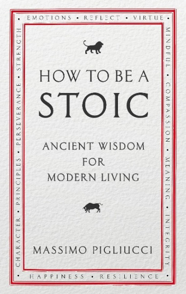 How To Be A Stoic