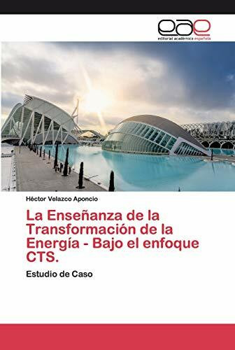 La Enseñanza de la Transformación de la Energía - Bajo el enfoque CTS.: Estudio de Caso