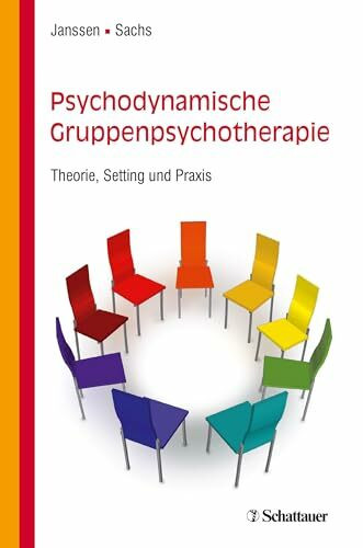 Psychodynamische Gruppenpsychotherapie: Theorie, Setting und Praxis