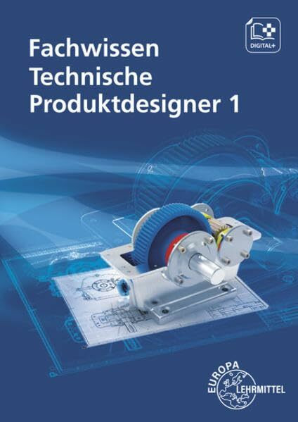Fachwissen Technische Produktdesigner 1: Buch + digitale Ergänzungen