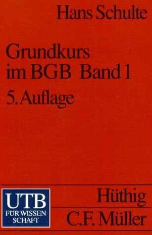 Grundkurs im BGB Bd. 1: Für Studenten der Rechtswissenschaft und der Wirtschaftswissenschaften (Grundkurs im BGB: Für Studenten der Rechtswissenschaft und der Wirtschaftswissenschaften)