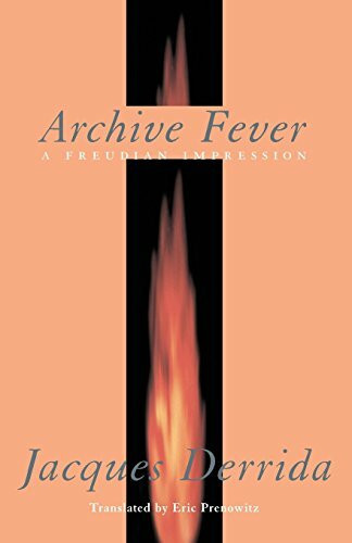 Archive Fever: A Freudian Impression (Religion and Postmodernism Series)