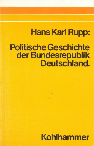 Politische Geschichte der Bundesrepublik Deutschland. Entstehung und Entwicklung - eine Einführung