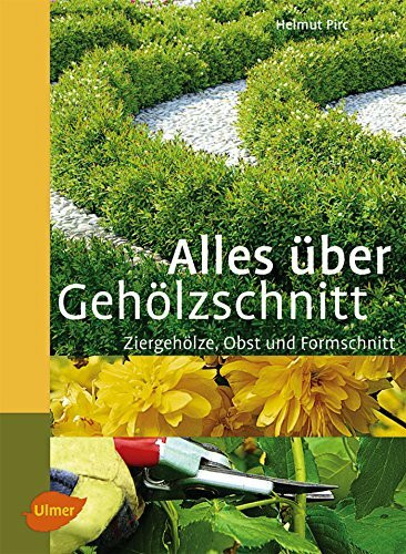 Alles über Gehölzschnitt: Ziergehölz-, Obst- und Formschnitt