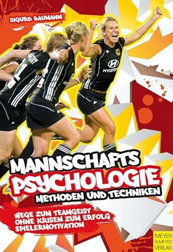 Meyer & Meyer Sport Mannschaftspsychologie, Methoden Und Techniken