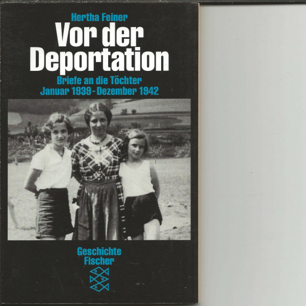 Vor der Deportation: Briefe an die Töchter. Januar 1939 - Dezember 1942