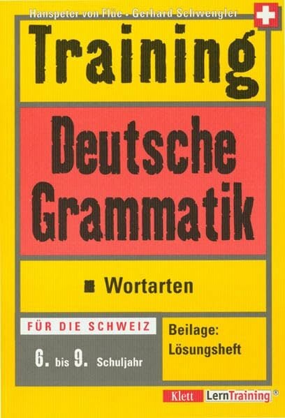 Training Deutsche Grammatik - Wortarten: 6.-9. Schuljahr Training Deutsche Grammatik - Wortarten: 6.-9. Schuljahr