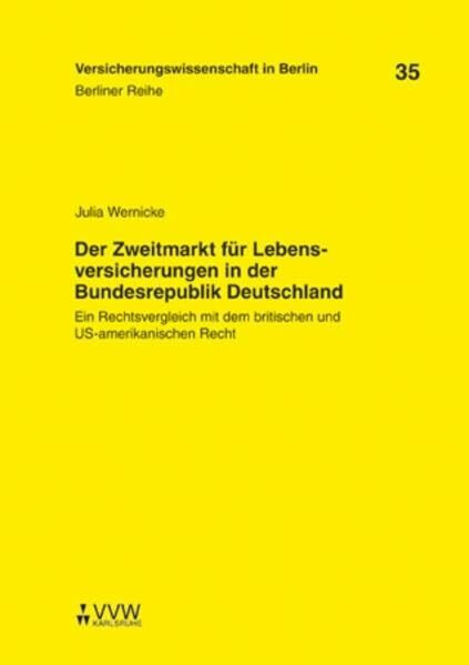 Der Zweitmarkt für Lebensversicherungen in der Bundesrepublik Deutschland: Ein Rechtsvergleich mit dem britischen und US-amerikanischen Recht (Berliner Reihe)