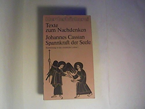 Spannkraft der Seele. Einweisung in das christliche Leben I.