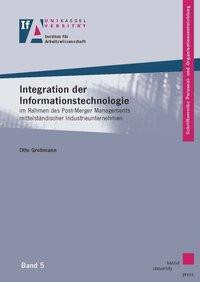 Integration der Informationstechnologie im Rahmen des Post-Merger Managements mittelständischer Indu