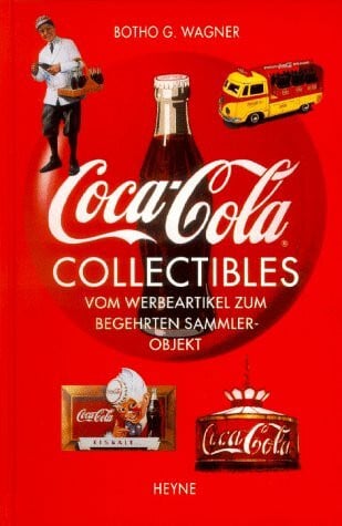 Coca-Cola Collectibles: Vom Werbeartikel zum begehrten Sammlerobjekt