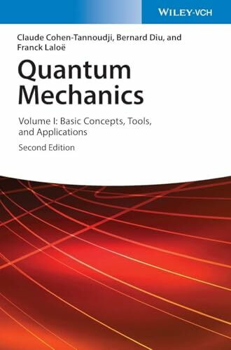 Quantum Mechanics: Volume I: Basic Concepts, Tools, and Applications