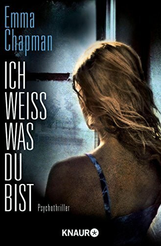 Ich weiß, was du bist: Psychothriller
