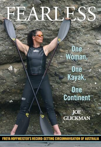 Fearless: One Woman, One Kayak, One Continent
