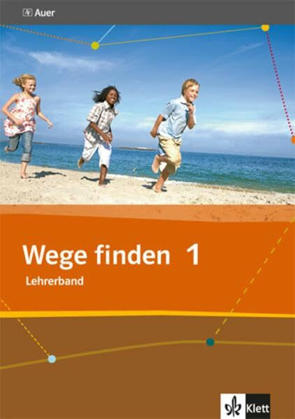 Wege finden 1: Lehrerband Klasse 5/6 (Wege finden. Ausgabe Sekundarstufe ab 2011)