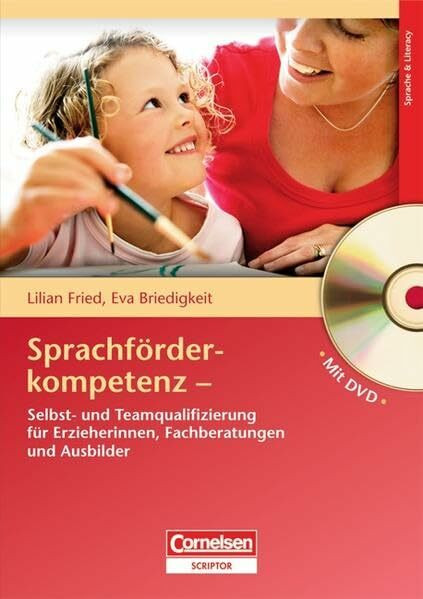 Sprachförderkompetenz: Selbst- und Teamqualifizierung für Erzieherinnen, Fachberatungen und Ausbilder. Buch mit Video-DVD