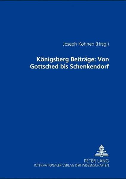 Königsberger Beiträge: Von Gottsched bis Schenkendorf