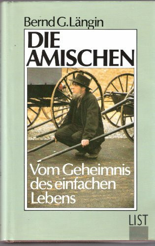 Die Amischen. Vom Geheimnis des einfachen Lebens