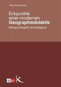 Eckpunkte einer modernen Geographiedidaktik