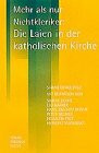 Mehr als nur Nichtkleriker: Die Laien in der katholischen Kirche: Die Laien der katholischen Kirche