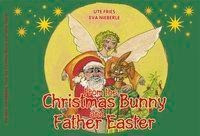 From the Christmas Bunny and Father Easter