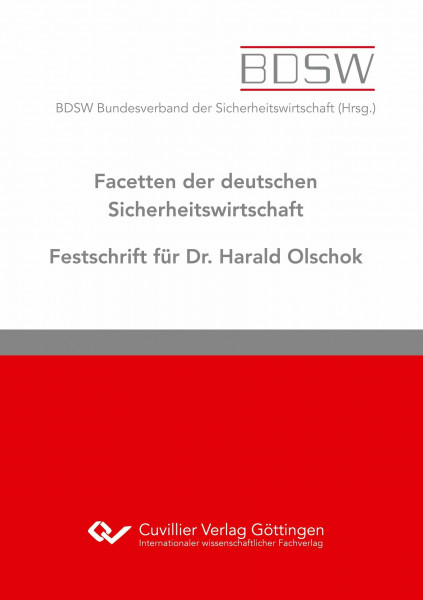 Facetten der deutschen Sicherheitswirtschaft: Festschrift für Dr. Harald Olschok