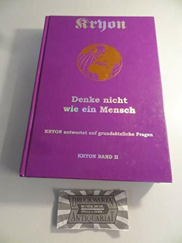 Kryon, Bd.2, Denke nicht wie ein Mensch (Die Lehrbuchserie von Kryon)