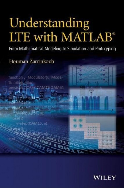 Understanding LTE with MATLAB: From Mathematical Modeling to Simulation and Prototyping