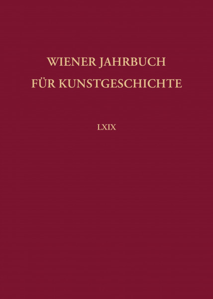 Wiener Jahrbuch für Kunstgeschichte LXIX
