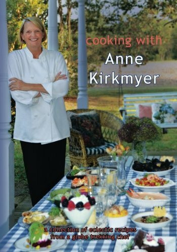 Cooking With Anne Kirkmyer