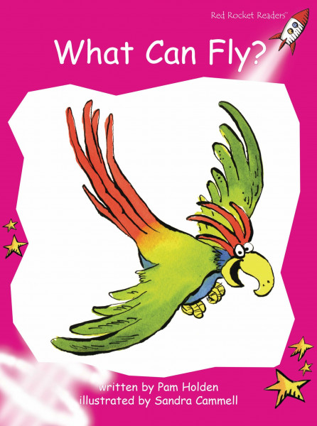 Red Rocket Readers: Emergent Fiction Set A: What Can Fly? (Red Rocket Readers: Emergent Level: Magenta)