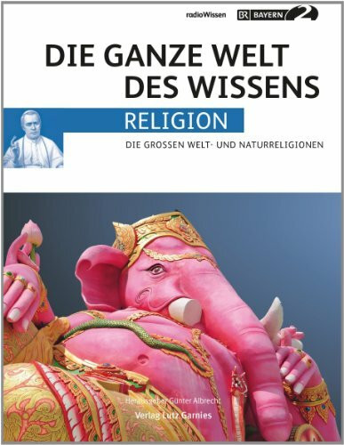 Bayern 2 radioWissen RELIGION: Die großen Welt- und Naturreligionen