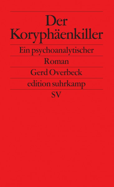 Der Koryphäenkiller: Ein psychoanalytischer Roman (edition suhrkamp)