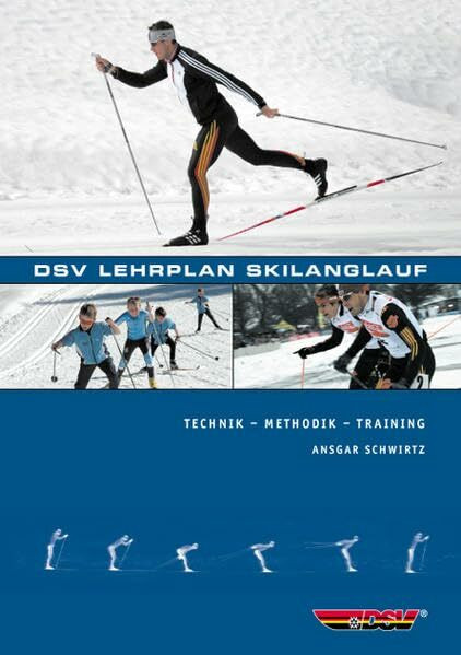 DSV Lehrplan Skilanglauf: Technik - Methodik - Training