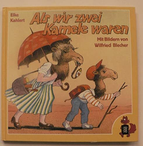 Als wir zwei Kamele waren