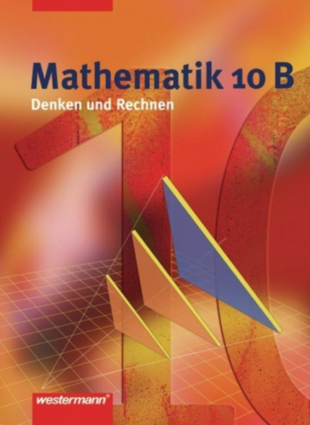 Mathematik Denken und Rechnen 10 B. Schülerband. Hauptschule. Nordrhein-Westfalen