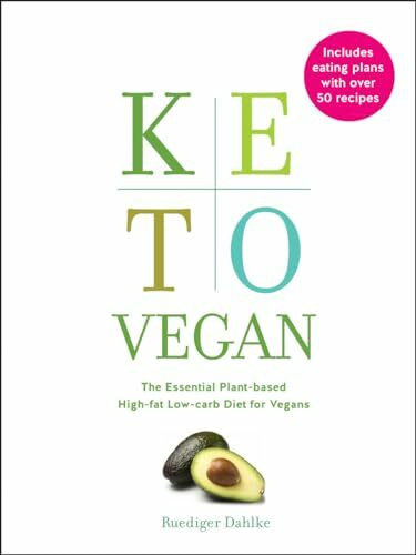 Keto Vegan: The Essential Plant-based Low-carb High-fat Diet for Vegans