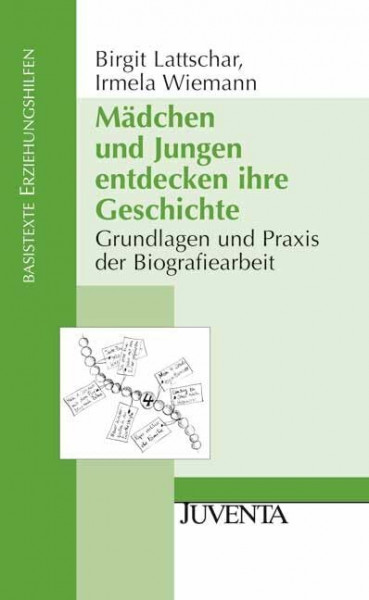 Mädchen und Jungen entdecken ihre Geschichte: Grundlagen und Praxis der Biografiearbeit