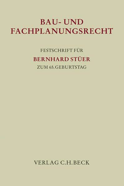 Festschrift für Bernhard Stüer zum 65. Geburtstag (Festschriften, Festgaben, Gedächtnisschriften)