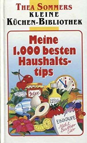 Kleine Küchen-Bibliothek Meine 1000 besten Haushaltstips